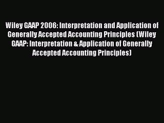 For you Wiley GAAP 2006: Interpretation and Application of Generally Accepted Accounting Principles