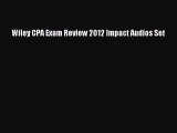 For you Wiley CPA Exam Review 2012 Impact Audios Set