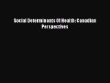 PDF Social Determinants Of Health: Canadian Perspectives [Read] Online