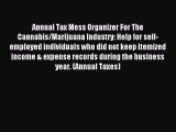 Read Annual Tax Mess Organizer For The Cannabis/Marijuana Industry: Help for self-employed