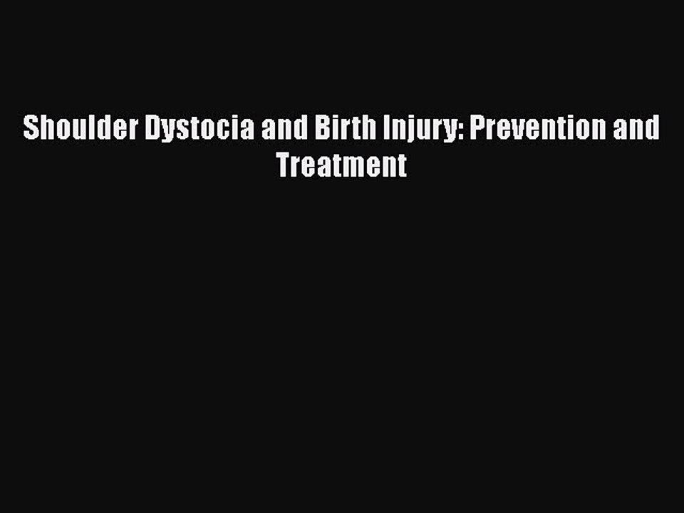 PDF Shoulder Dystocia and Birth Injury: Prevention and Treatment [Download] Online