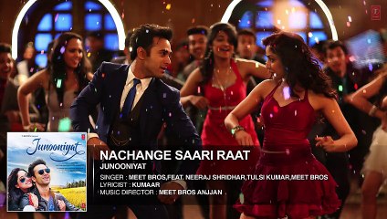 Nachange Saari Raat Full Song JUNOONIYAT  Pulkit Samrat,Yami Gautam T-Series