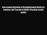 READ FREE E-books Overcoming Dyslexia: A Straightforward Guide for Families and Teachers/09352