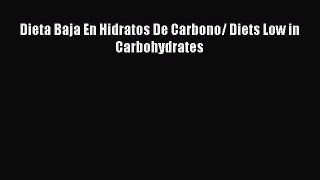 Read Dieta Baja En Hidratos De Carbono/ Diets Low in Carbohydrates Ebook Free
