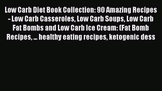 Read Books Low Carb Diet Book Collection: 90 Amazing Recipes - Low Carb Casseroles Low Carb