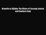 Read Books Brunello to Zibibbo: The Wines of Tuscany Central and Southern Italy ebook textbooks
