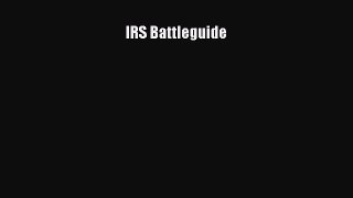 Read IRS Battleguide E-Book Free