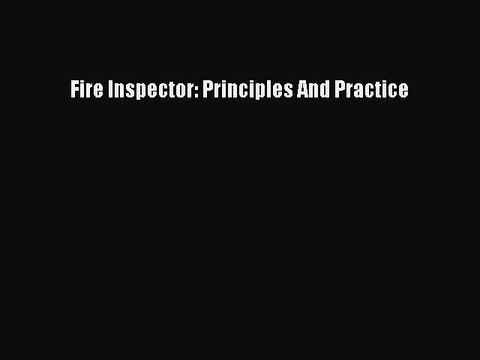 Download Fire Inspector: Principles And Practice [PDF] Online