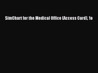 Get Instant Access to SimChart for the Medical Office (1st Edition) PDF 📘