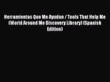 READ book Herramientas Que Me Ayudan / Tools That Help Me (World Around Me Discovery Library)