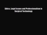 PDF Ethics Legal Issues and Professionalism in Surgical Technology [PDF] Full Ebook