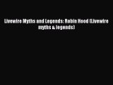 READ FREE E-books Livewire Myths and Legends: Robin Hood (Livewire myths & legends) Full E-Book