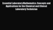 Download Essential Laboratory Mathematics: Concepts and Applications for the Chemical and Clinical