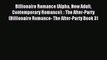 For you Billionaire Romance (Alpha New Adult Contemporary Romance): : The After-Party (Billionaire