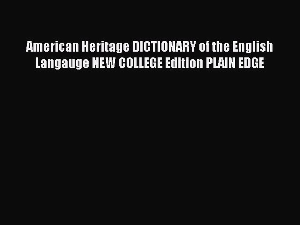 Read American Heritage DICTIONARY of the English Langauge NEW COLLEGE Edition PLAIN EDGE Ebook