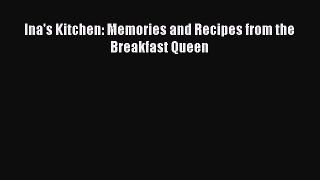 Read Books Ina's Kitchen: Memories and Recipes from the Breakfast Queen E-Book Free