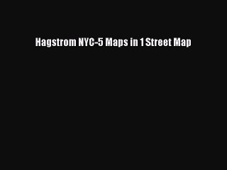 Read Hagstrom NYC-5 Maps in 1 Street Map Ebook Free