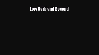 Read Low Carb and Beyond Ebook Free