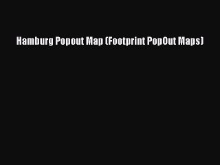 Read Hamburg Popout Map (Footprint PopOut Maps) Ebook Free