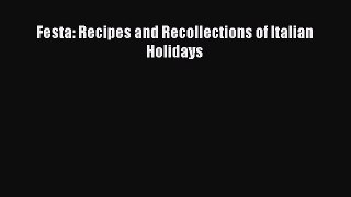 Read Books Festa: Recipes and Recollections of Italian Holidays ebook textbooks