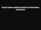 Read Books Proprio Italiano: Authentic Northern Italian Menus and Recipes E-Book Free