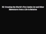 [PDF] 747: Creating the World's First Jumbo Jet and Other Adventures from a Life in Aviation