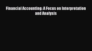 Enjoyed read Financial Accounting: A Focus on Interpretation and Analysis