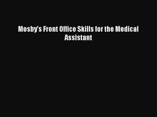 Download Mosby's Front Office Skills for the Medical Assistant Ebook Online