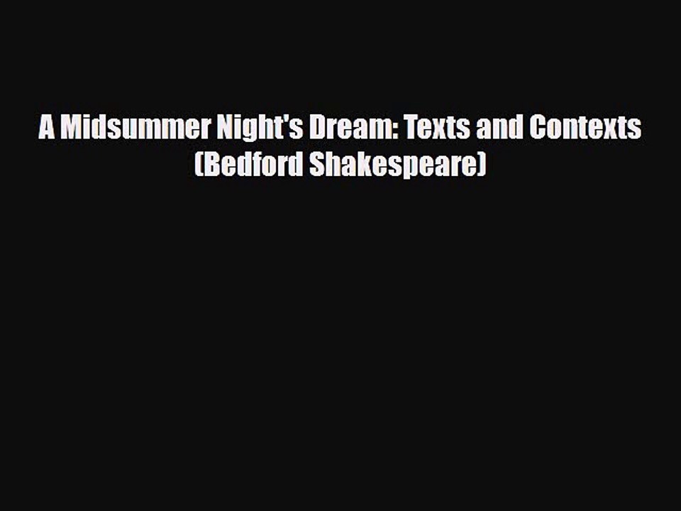 [PDF] A Midsummer Night's Dream: Texts and Contexts (Bedford Shakespeare) [Read] Online