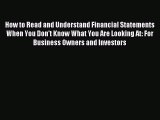 Read hereHow to Read and Understand Financial Statements When You Don't Know What You Are Looking