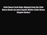 Read Books Little House Farm Days: Adapted from the Little House Books by Laura Ingalls Wilder