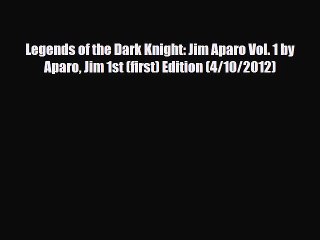 [PDF] Legends of the Dark Knight: Jim Aparo Vol. 1 by Aparo Jim 1st (first) Edition (4/10/2012)