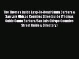 Read The Thomas Guide Easy-To-Read Santa Barbara & San Luis Obispo Counties Streetguide (Thomas