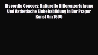 [PDF] Discordia Concors: Kulturelle Differenzerfahrung Und Asthetische Einheitsbildung in Der