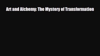 [PDF] Art and Alchemy: The Mystery of Transformation Download Full Ebook