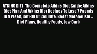 READ book ATKINS DIET: The Complete Atkins Diet Guide: Atkins Diet Plan And Atkins Diet Recipes