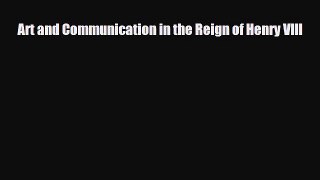 [PDF] Art and Communication in the Reign of Henry VIII Download Full Ebook