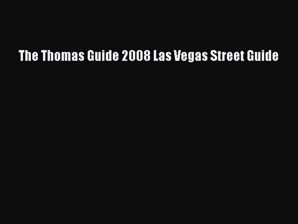 Read The Thomas Guide 2008 Las Vegas Street Guide Ebook Free