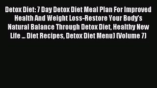 READ FREE E-books Detox Diet: 7 Day Detox Diet Meal Plan For Improved Health And Weight Loss-Restore