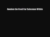 Read Awaken the Used Car Salesman Within Ebook Online