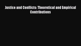 Download Justice and Conflicts: Theoretical and Empirical Contributions PDF Free