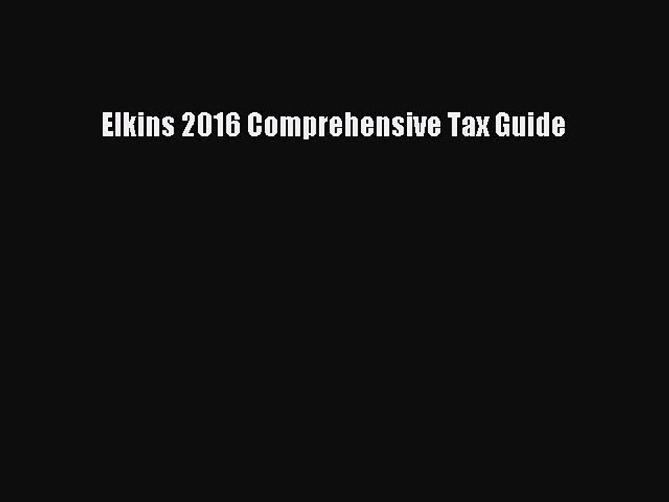 Read Elkins 2016 Comprehensive Tax Guide ebook textbooks