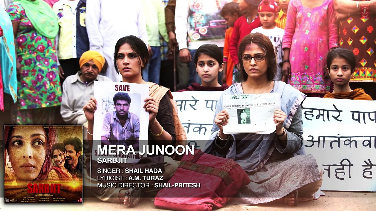 Mera Junoon Full Song | SARBJIT | Aishwarya Rai Bachchan, Randeep Hooda, Richa Chadda | T-Series