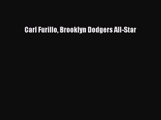 Free [PDF] Downlaod Carl Furillo Brooklyn Dodgers All-Star  DOWNLOAD ONLINE