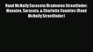 Read Rand McNally Sarasota/Bradenton Streetfinder: Manatee Sarasota & Charlotte Counties (Rand