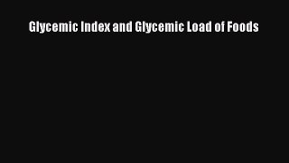 Downlaod Full [PDF] Free Glycemic Index and Glycemic Load of Foods Full E-Book