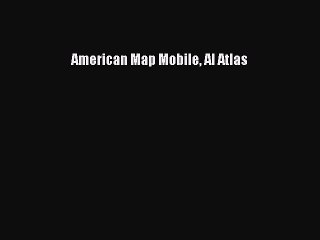 Read American Map Mobile Al Atlas Ebook Free