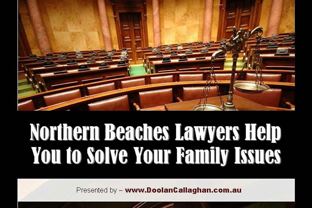 Northern Beaches Lawyers Help You to Solve Your Family Issues