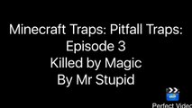 Minecraft Traps: Pitfall Traps: Episode 3: Killed by Magic