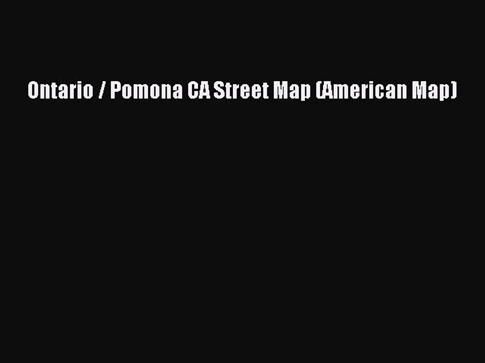 Read Ontario / Pomona CA Street Map (American Map) Ebook Online